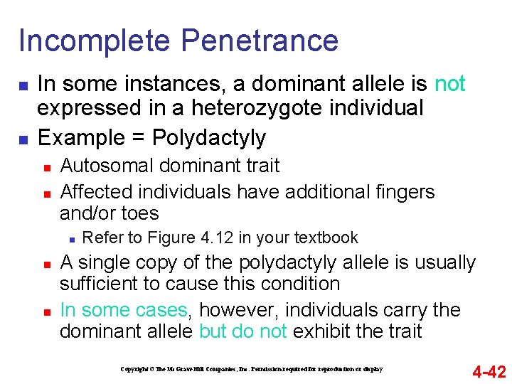 Incomplete Penetrance n n In some instances, a dominant allele is not expressed in