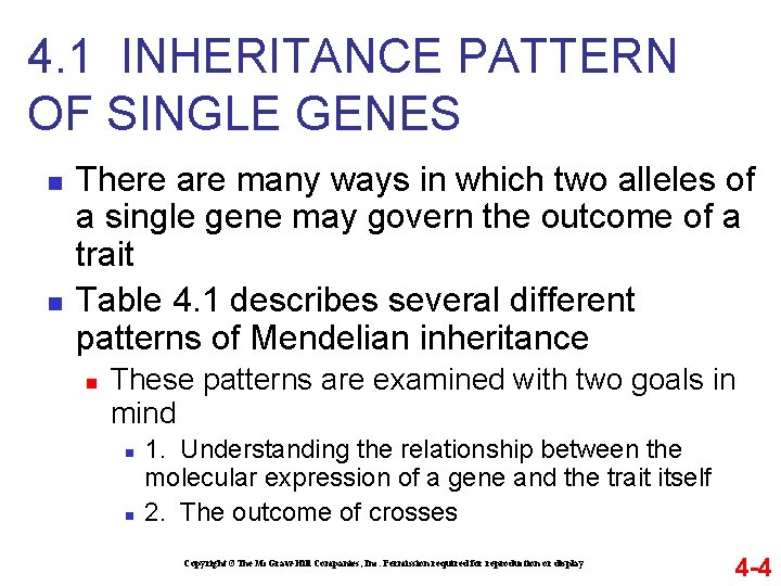 4. 1 INHERITANCE PATTERN OF SINGLE GENES n n There are many ways in