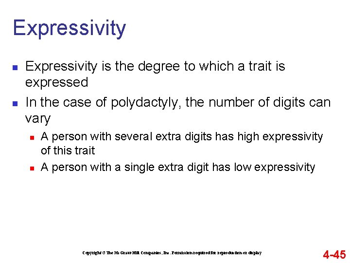 Expressivity n n Expressivity is the degree to which a trait is expressed In