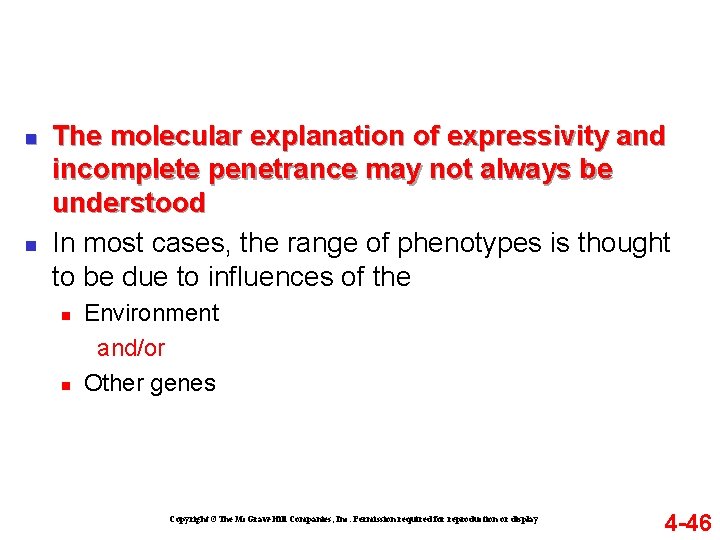 n n The molecular explanation of expressivity and incomplete penetrance may not always be