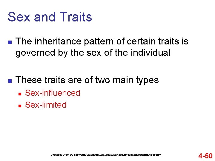 Sex and Traits n n The inheritance pattern of certain traits is governed by