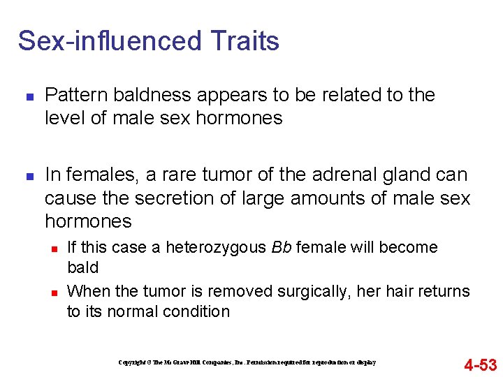 Sex-influenced Traits n n Pattern baldness appears to be related to the level of