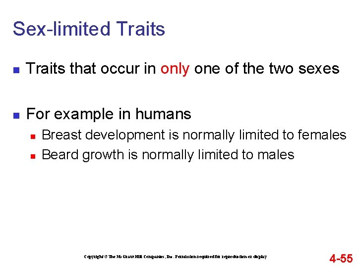 Sex-limited Traits n Traits that occur in only one of the two sexes n