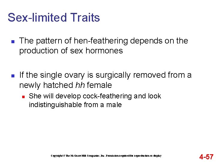 Sex-limited Traits n n The pattern of hen-feathering depends on the production of sex