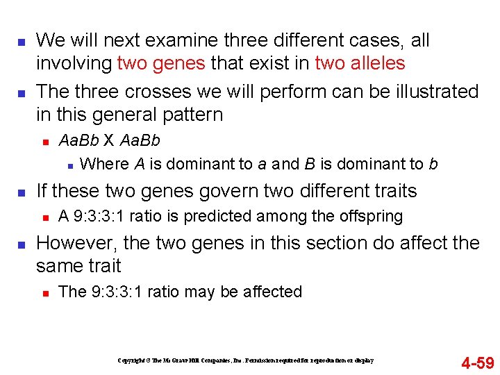 n n We will next examine three different cases, all involving two genes that