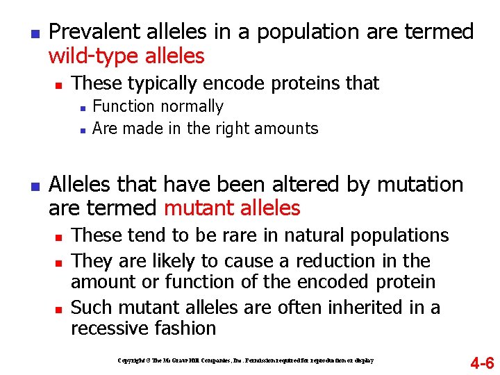 n Prevalent alleles in a population are termed wild-type alleles n These typically encode