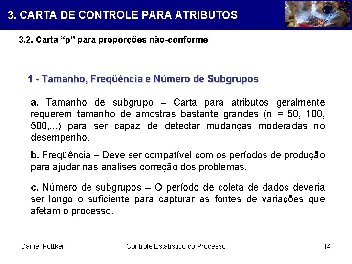 3. CARTA DE CONTROLE PARA ATRIBUTOS 3. 2. Carta “p” para proporções não-conforme 1