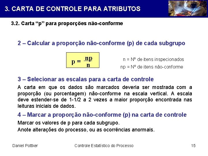 3. CARTA DE CONTROLE PARA ATRIBUTOS 3. 2. Carta “p” para proporções não-conforme 2