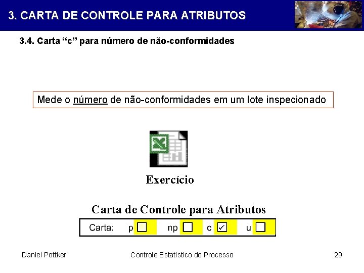 3. CARTA DE CONTROLE PARA ATRIBUTOS 3. 4. Carta “c” para número de não-conformidades