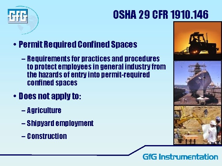 OSHA 29 CFR 1910. 146 • Permit Required Confined Spaces – Requirements for practices OSHA 29 CFR 1910. 146 • Permit Required Confined Spaces – Requirements for practices
