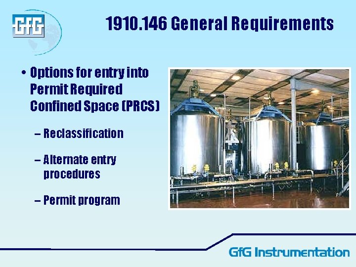 1910. 146 General Requirements • Options for entry into Permit Required Confined Space (PRCS) 1910. 146 General Requirements • Options for entry into Permit Required Confined Space (PRCS)