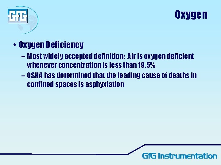 Oxygen • Oxygen Deficiency – Most widely accepted definition: Air is oxygen deficient whenever Oxygen • Oxygen Deficiency – Most widely accepted definition: Air is oxygen deficient whenever