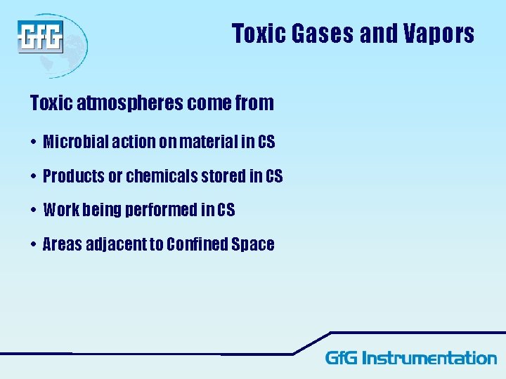Toxic Gases and Vapors Toxic atmospheres come from • Microbial action on material in Toxic Gases and Vapors Toxic atmospheres come from • Microbial action on material in
