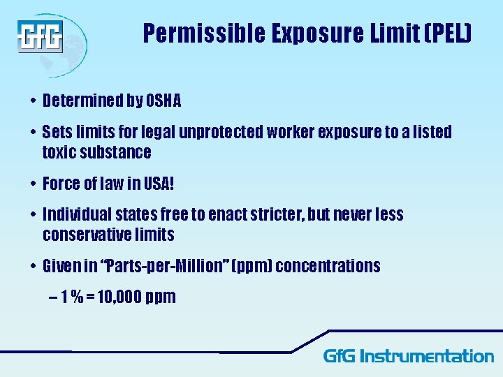 Permissible Exposure Limit (PEL) • Determined by OSHA • Sets limits for legal unprotected Permissible Exposure Limit (PEL) • Determined by OSHA • Sets limits for legal unprotected