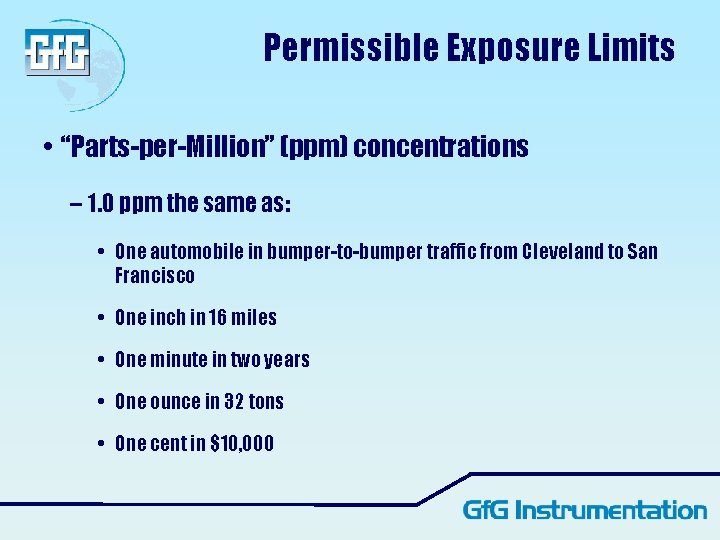 Permissible Exposure Limits • “Parts-per-Million” (ppm) concentrations – 1. 0 ppm the same as: Permissible Exposure Limits • “Parts-per-Million” (ppm) concentrations – 1. 0 ppm the same as: