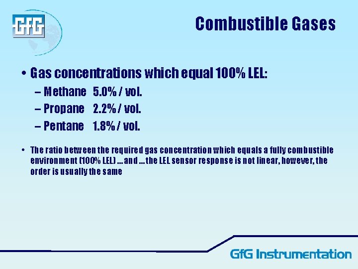 Combustible Gases • Gas concentrations which equal 100% LEL: – Methane 5. 0% / Combustible Gases • Gas concentrations which equal 100% LEL: – Methane 5. 0% /