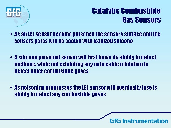 Catalytic Combustible Gas Sensors • As an LEL sensor become poisoned the sensors surface Catalytic Combustible Gas Sensors • As an LEL sensor become poisoned the sensors surface