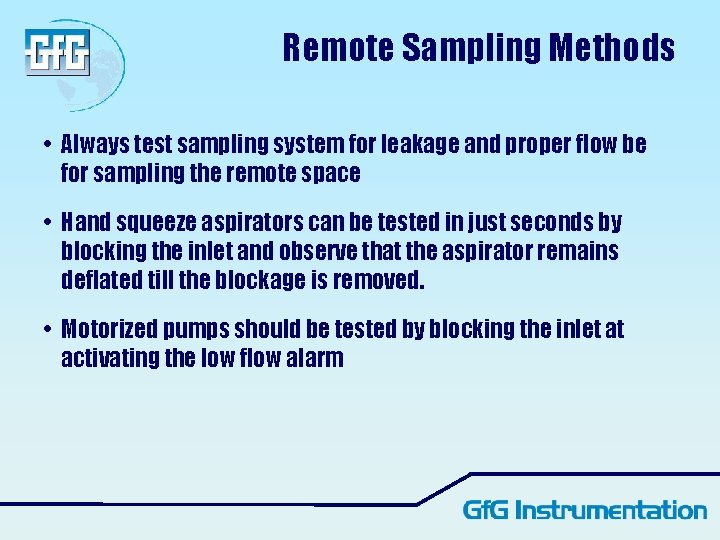 Remote Sampling Methods • Always test sampling system for leakage and proper flow be Remote Sampling Methods • Always test sampling system for leakage and proper flow be