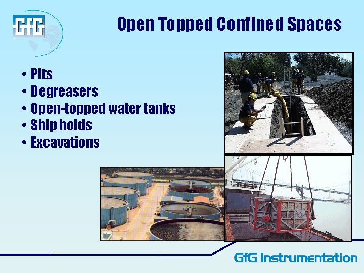 Open Topped Confined Spaces • Pits • Degreasers • Open-topped water tanks • Ship Open Topped Confined Spaces • Pits • Degreasers • Open-topped water tanks • Ship