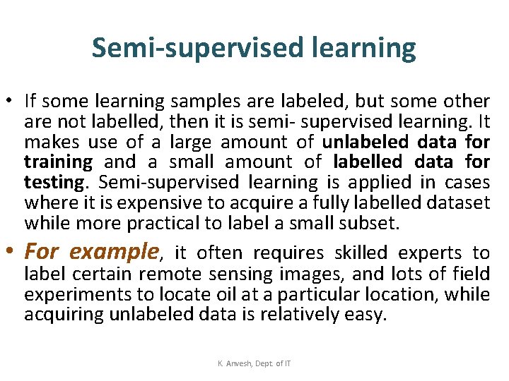 Semi-supervised learning • If some learning samples are labeled, but some other are not