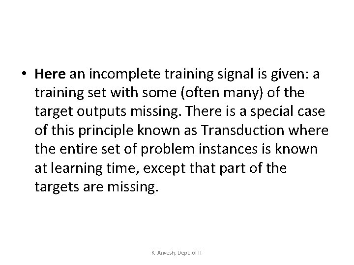  • Here an incomplete training signal is given: a training set with some