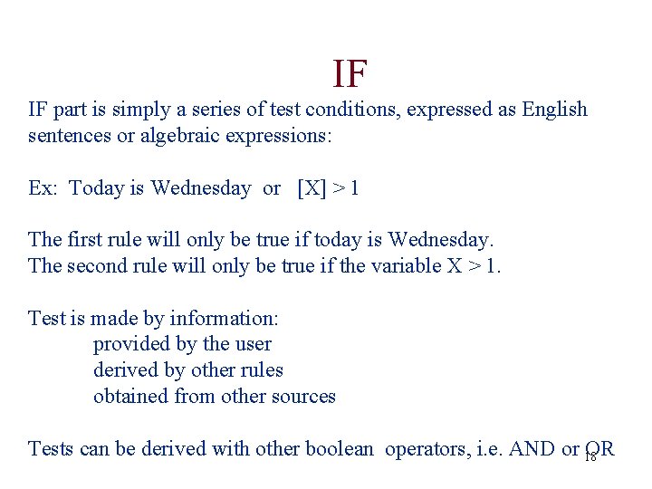 IF IF part is simply a series of test conditions, expressed as English sentences IF IF part is simply a series of test conditions, expressed as English sentences