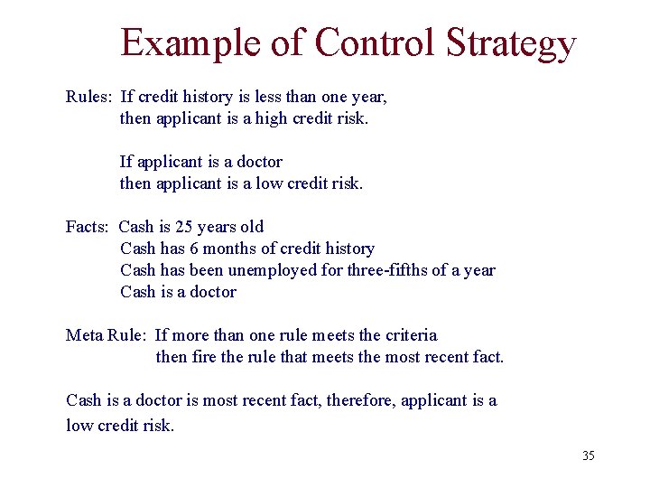 Example of Control Strategy Rules: If credit history is less than one year, then Example of Control Strategy Rules: If credit history is less than one year, then