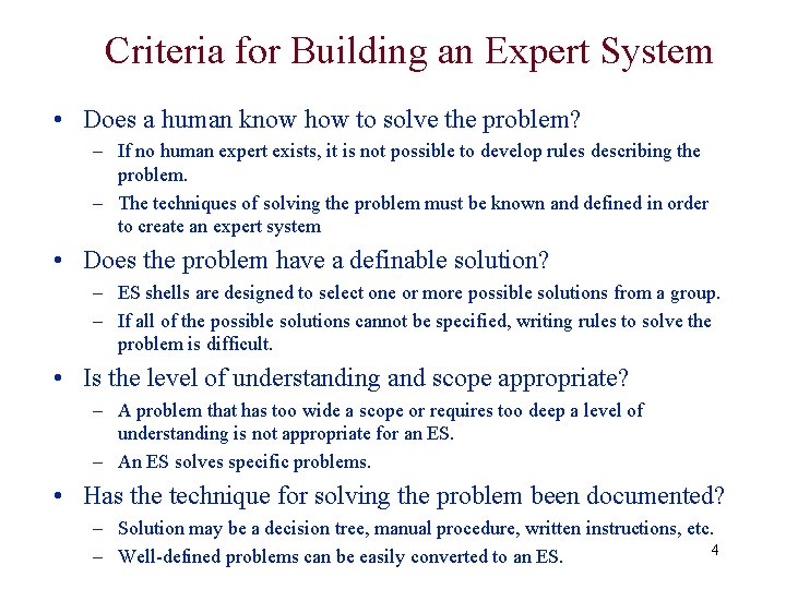 Criteria for Building an Expert System • Does a human know how to solve Criteria for Building an Expert System • Does a human know how to solve