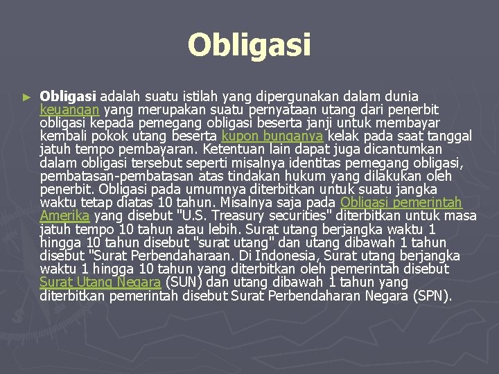 Obligasi ► Obligasi adalah suatu istilah yang dipergunakan dalam dunia keuangan yang merupakan suatu