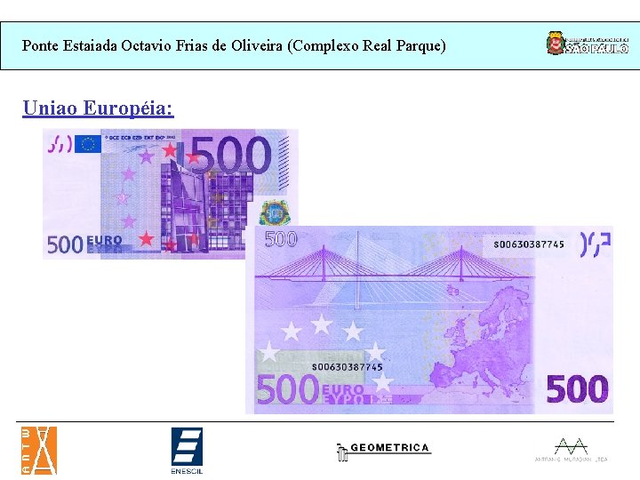 Ponte Estaiada Octavio Frias de Oliveira (Complexo Real Parque) Uniao Européia: Ponte Estaiada Octavio Frias de Oliveira (Complexo Real Parque) Uniao Européia: