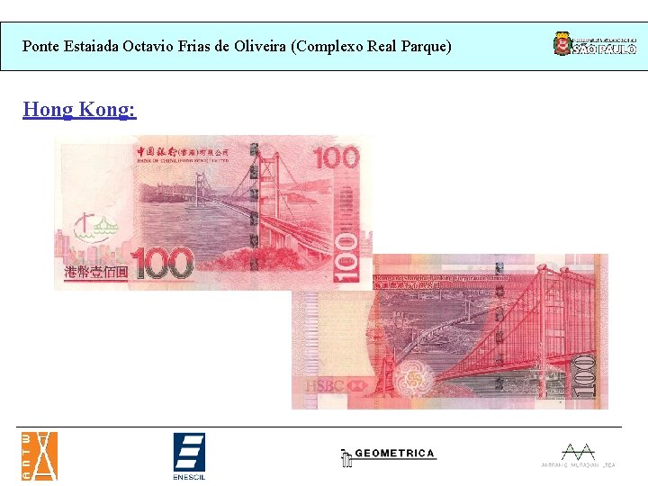 Ponte Estaiada Octavio Frias de Oliveira (Complexo Real Parque) Hong Kong: Ponte Estaiada Octavio Frias de Oliveira (Complexo Real Parque) Hong Kong: