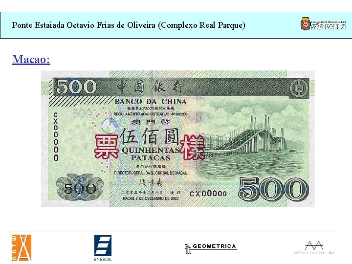 Ponte Estaiada Octavio Frias de Oliveira (Complexo Real Parque) Macao: Ponte Estaiada Octavio Frias de Oliveira (Complexo Real Parque) Macao: