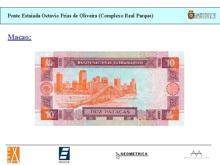 Ponte Estaiada Octavio Frias de Oliveira (Complexo Real Parque) Macao: Ponte Estaiada Octavio Frias de Oliveira (Complexo Real Parque) Macao: