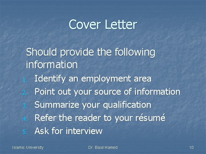 Cover Letter Should provide the following information 1. 2. 3. 4. 5. Identify an