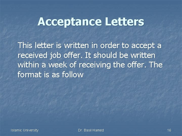 Acceptance Letters This letter is written in order to accept a received job offer.