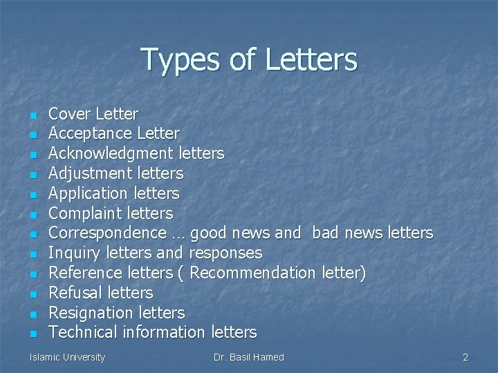 Types of Letters n n n Cover Letter Acceptance Letter Acknowledgment letters Adjustment letters