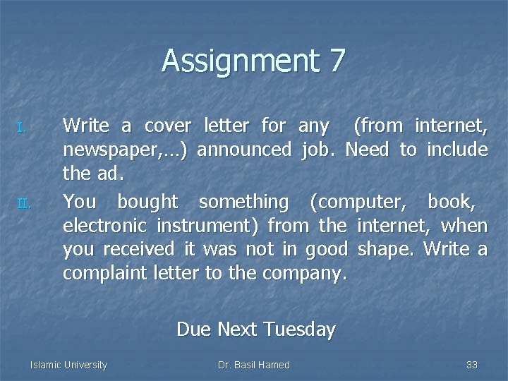 Assignment 7 I. II. Write a cover letter for any (from internet, newspaper, …)