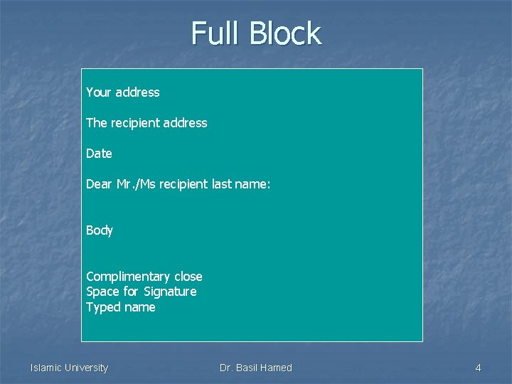 Full Block Your address The recipient address Date Dear Mr. /Ms recipient last name: