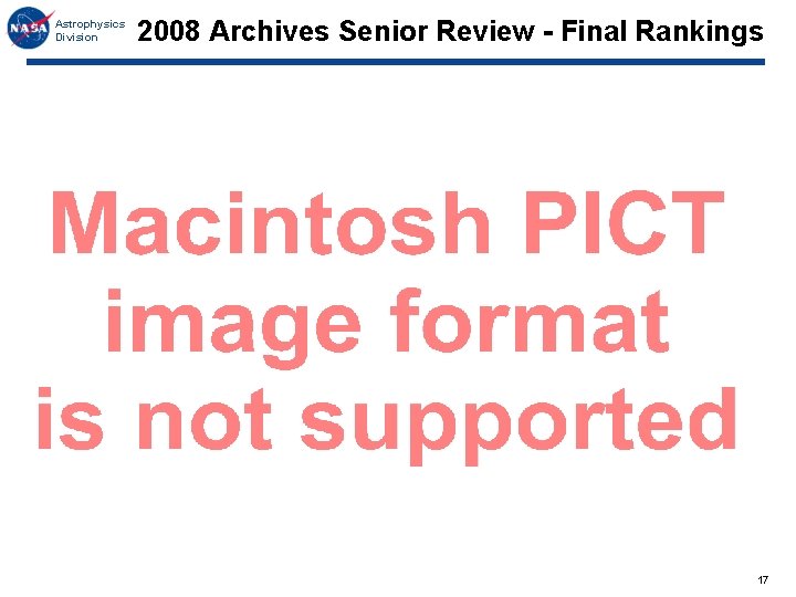 Astrophysics Division 2008 Archives Senior Review - Final Rankings 17 