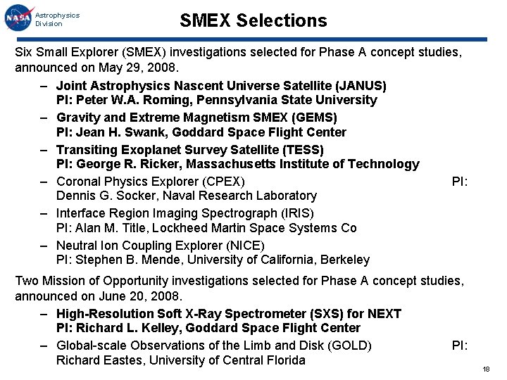 Astrophysics Division SMEX Selections Six Small Explorer (SMEX) investigations selected for Phase A concept