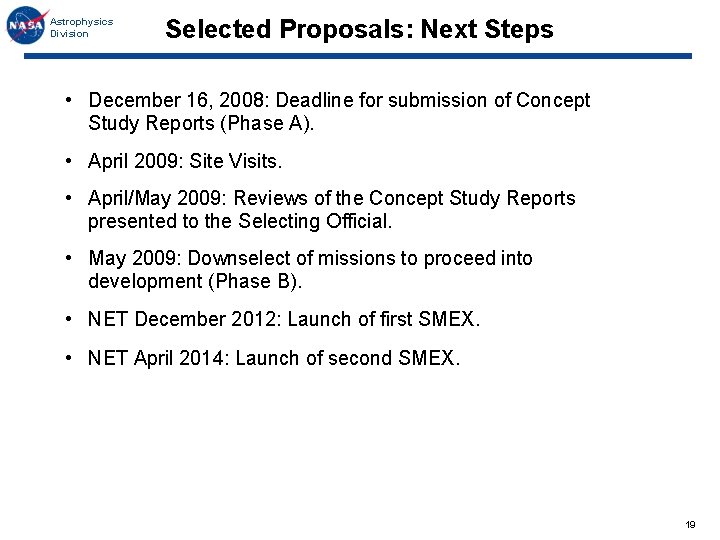 Astrophysics Division Selected Proposals: Next Steps • December 16, 2008: Deadline for submission of