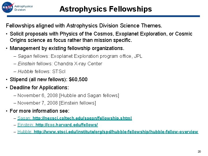 Astrophysics Division Astrophysics Fellowships aligned with Astrophysics Division Science Themes. • Solicit proposals with