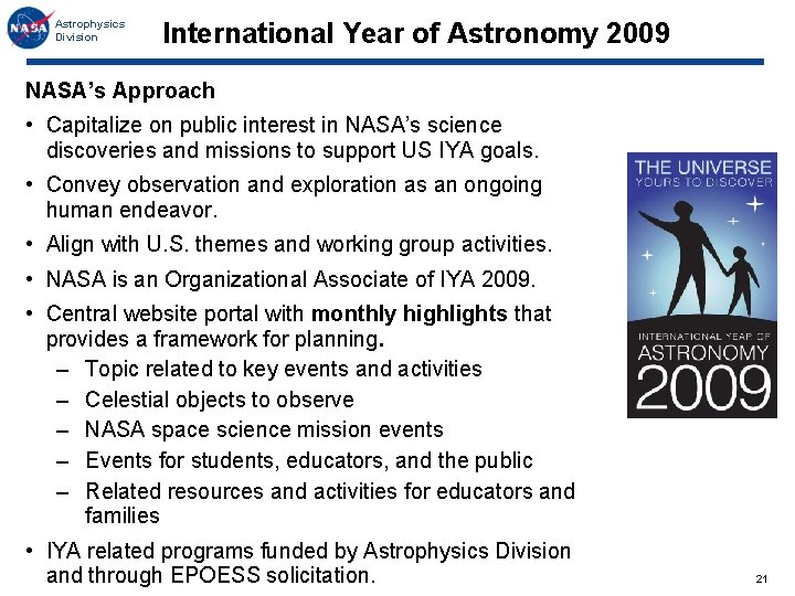 Astrophysics Division International Year of Astronomy 2009 NASA’s Approach • Capitalize on public interest