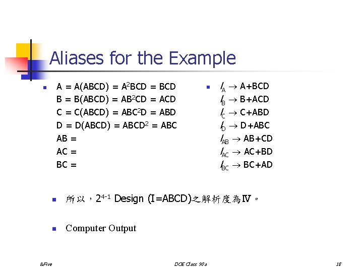 Aliases for the Example A = A(ABCD) = A 2 BCD = BCD B