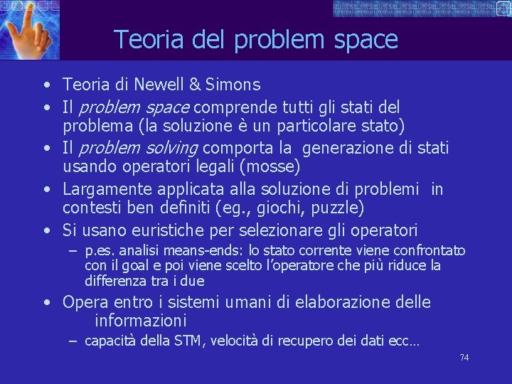 Teoria del problem space • Teoria di Newell & Simons • Il problem space