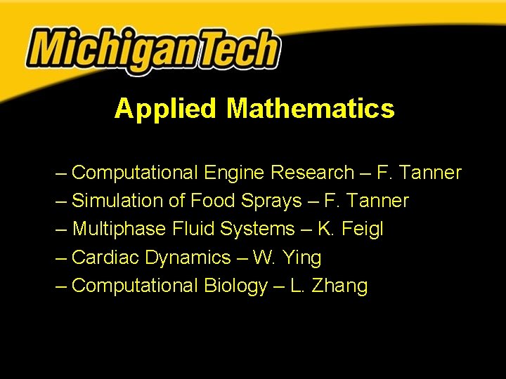Applied Mathematics – Computational Engine Research – F. Tanner – Simulation of Food Sprays Applied Mathematics – Computational Engine Research – F. Tanner – Simulation of Food Sprays