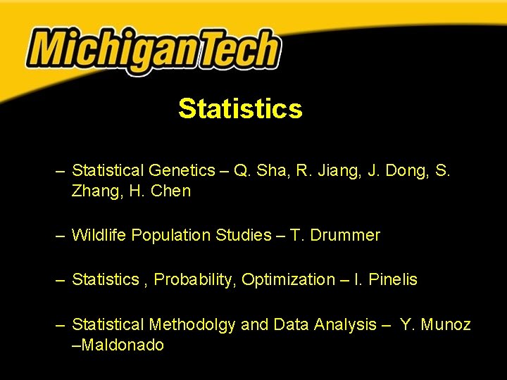 Statistics – Statistical Genetics – Q. Sha, R. Jiang, J. Dong, S. Zhang, H. Statistics – Statistical Genetics – Q. Sha, R. Jiang, J. Dong, S. Zhang, H.