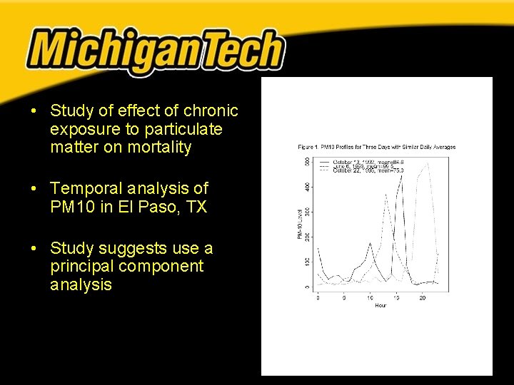 • Study of effect of chronic exposure to particulate matter on mortality • • Study of effect of chronic exposure to particulate matter on mortality •