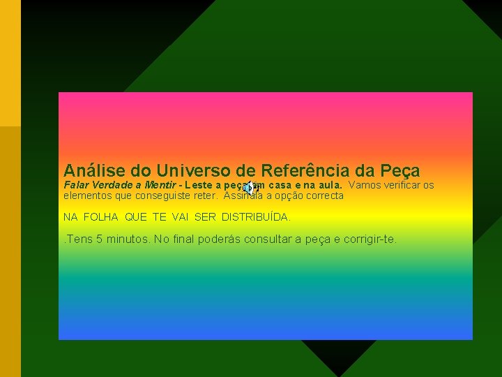 Análise do Universo de Referência da Peça Falar Verdade a Mentir - Leste a