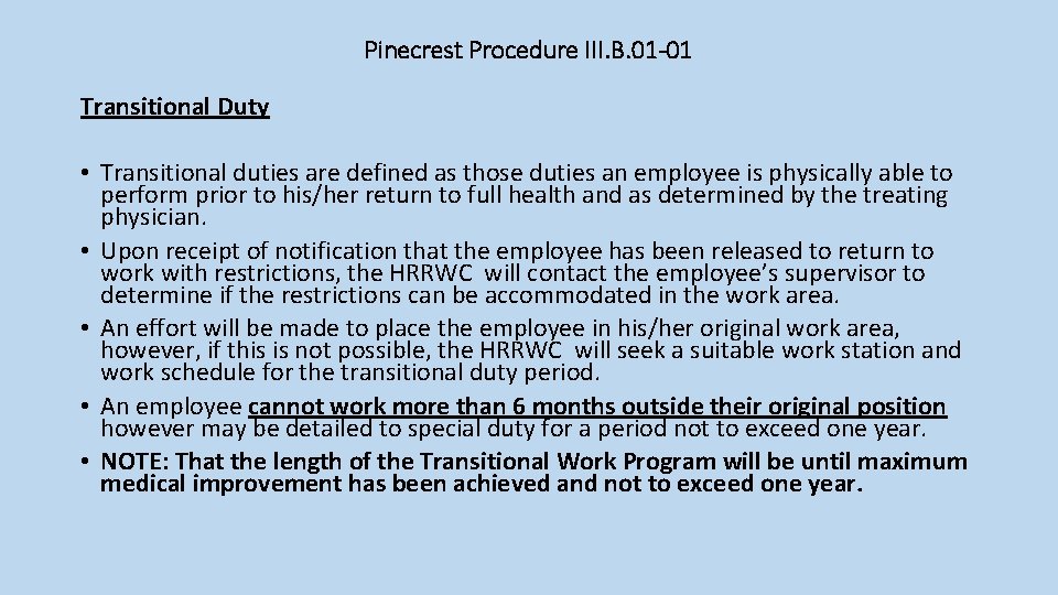 Pinecrest Procedure III. B. 01 -01 Transitional Duty • Transitional duties are defined as